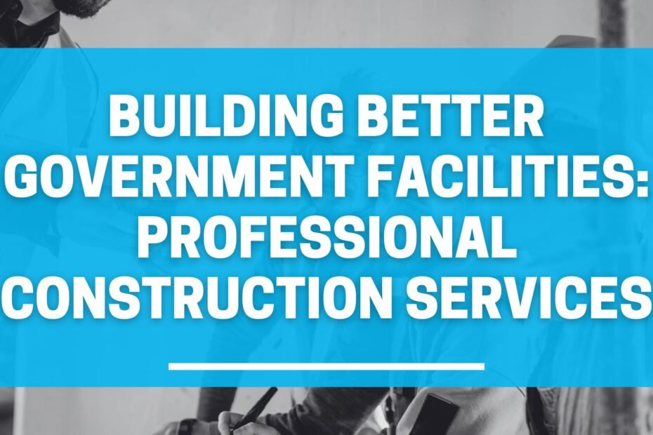 government construction services