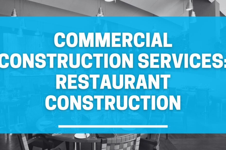 Commercial Construction Services: Restaurant Construction