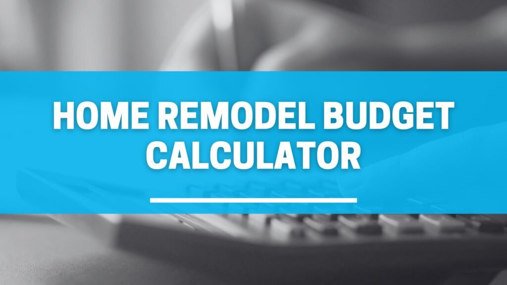 home remodel budget calculator