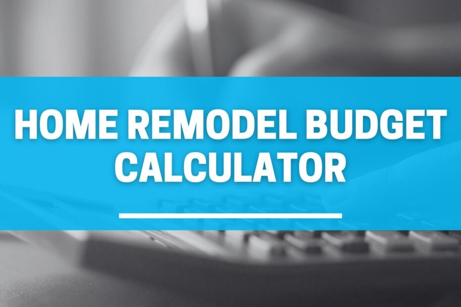 home remodel budget calculator