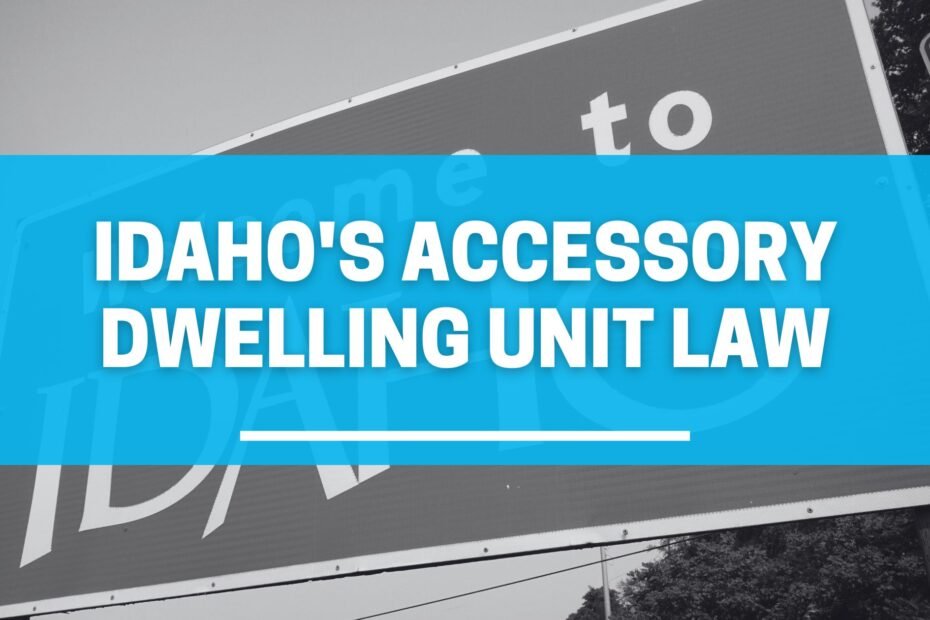 Idaho's Accessory Dwelling Unit Law