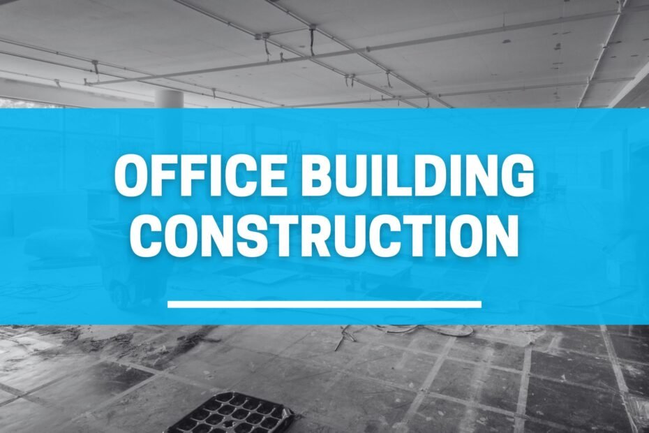 Office Building Construction