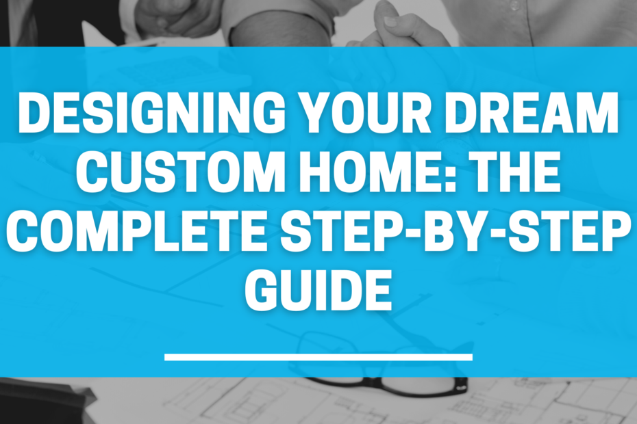 designing your dream custom home