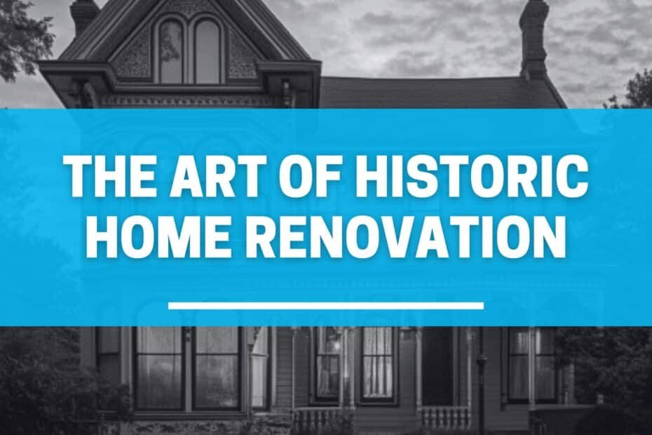 The Art of Historic Home Renovation